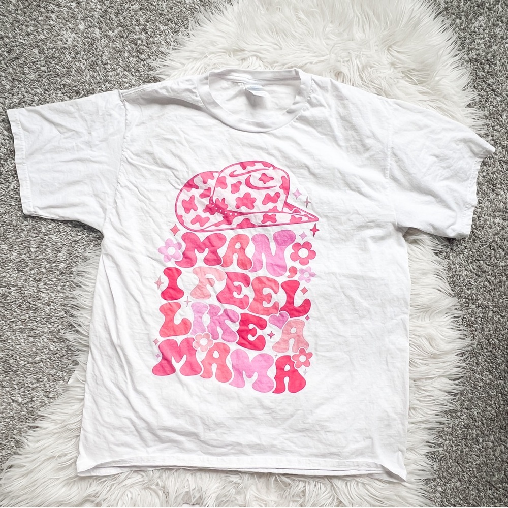 Man I Feel Like a Mama Pink Western Graphic Tee Cowgirl Shirt Size L